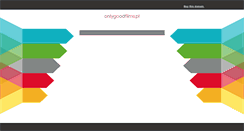 Desktop Screenshot of onlygoodfilms.pl